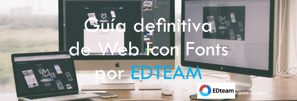 Guía definitiva de Web Icon Fonts por EDTEAM Guía definitiva de Web Icon Fonts por EDTEAM