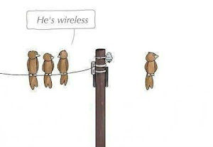 He's wireless
