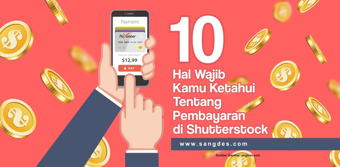 10 Hal Wajib Kamu Ketahui Tentang Pembayaran Di Shutterstock Sangdesstock 10 Hal Wajib Kamu Ketahui Tentang Pembayaran Di Shutterstock Sangdesstock