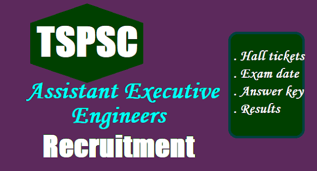 TSPSC AEE Assistant Executive Engineers Recruitment,Exam date,Hall tickets, Answer key,Results TSPSC AEE Assistant Executive Engineers Recruitment,Exam date,Hall tickets, Answer key,Results