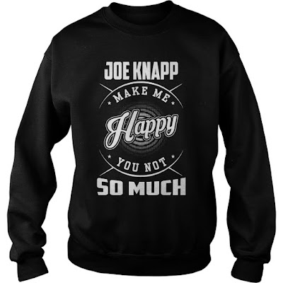 Joe Knapp Fan, Joe Knapp Fan T Shirt, Joe Knapp Sunfrog T Shirt