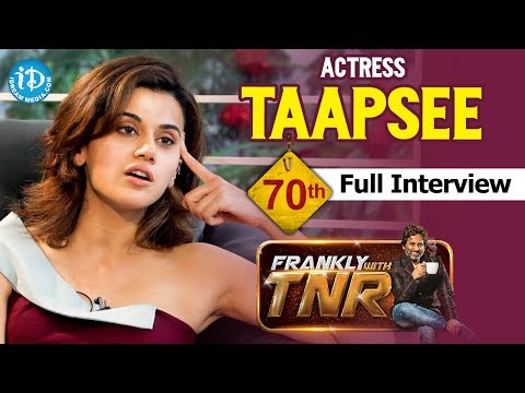 Taapsee Pannu Interview Frankly With TNR