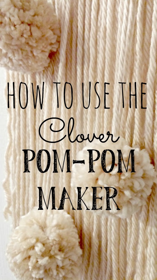 The Perfect Pom Pom - How to use the Clover Pom Pom Maker 