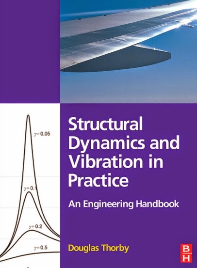 Structural Dynamics And Vibration In Practice By Douglas