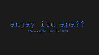 Arti Kata Anjay Dalam Bahasa Gaul Arti Kata Anjay Dalam Bahasa Gaul