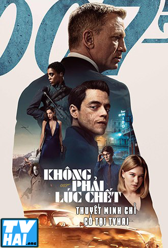 Không Phải Lúc Chết - No Time To Die Không Phải Lúc Chết