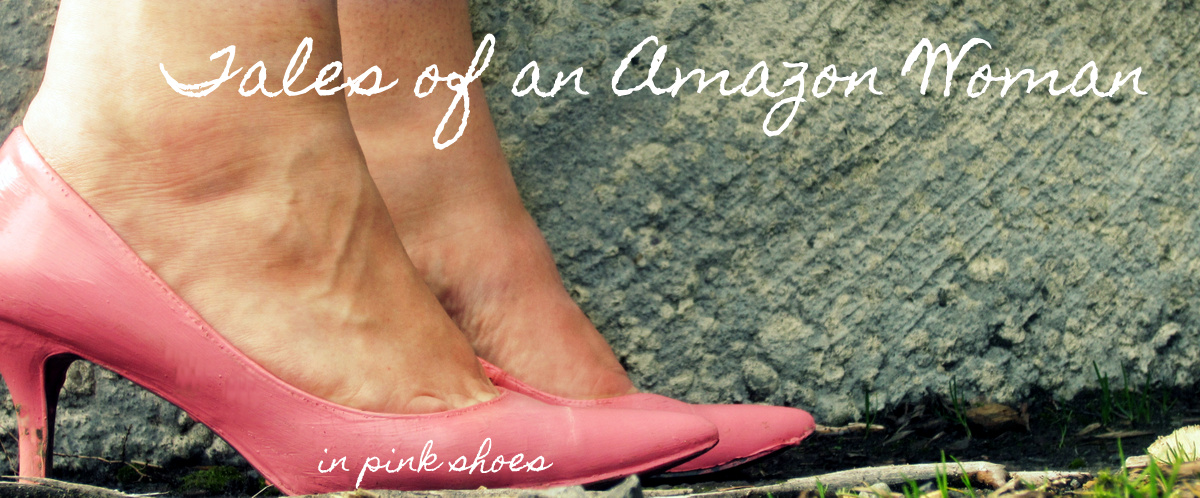 Tales of an Amazon Woman in Pink Shoes