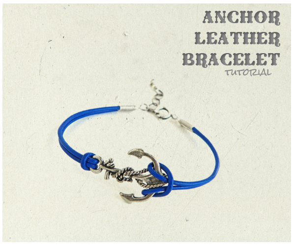 http://erinsiegeljewelry.blogspot.com/2013/08/anchor-leather-bracelet-tutorial.html