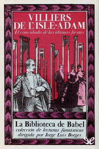 El convidado de las últimas fiestas - Auguste Villiers de L'Isle Adam Libros gratis El convidado de las últimas fiestas para descargar en pdf completo