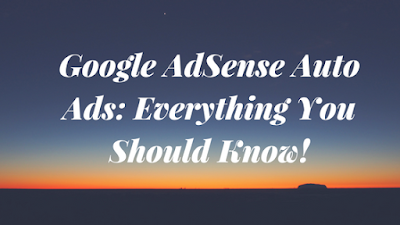 Google Adsense Auto Ads Everything You Should Know Google Adsense Auto Ads Everything You Should Know