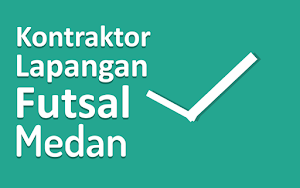 Kontraktor Lapangan Futsal Medan √ Kontraktor Lapangan Futsal Medan √
