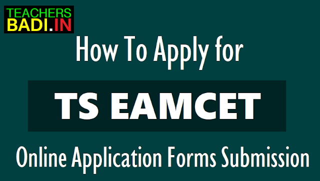 How To Apply for TS EAMCET 2019, Online application forms submission at tseamcet website how to apply for ts eamcet