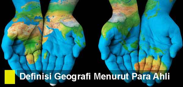 10 pengertian geografi menurut para ahli beserta kelebihan dan kekurangannya
