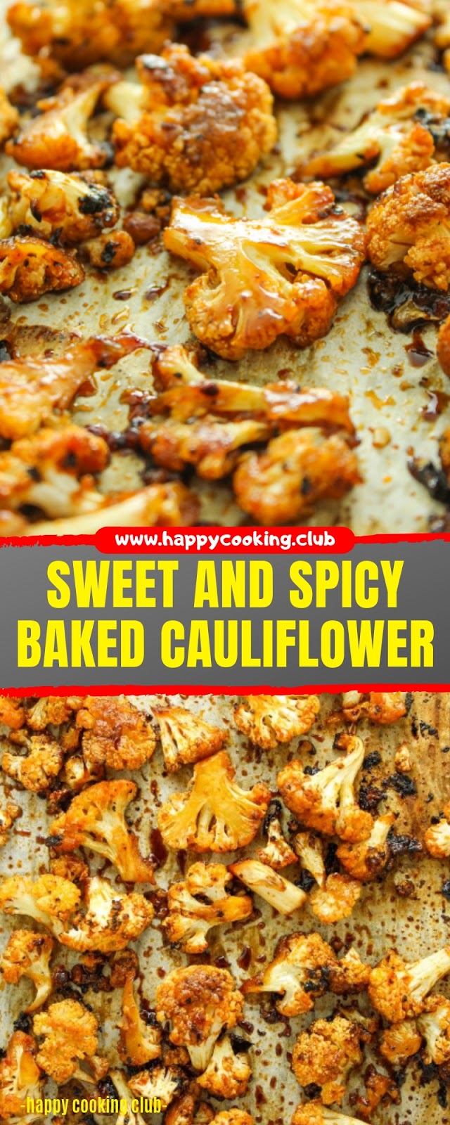 SWEET AND SPICY BAKED CAULIFLOWER SWEET AND SPICY BAKED CAULIFLOWER