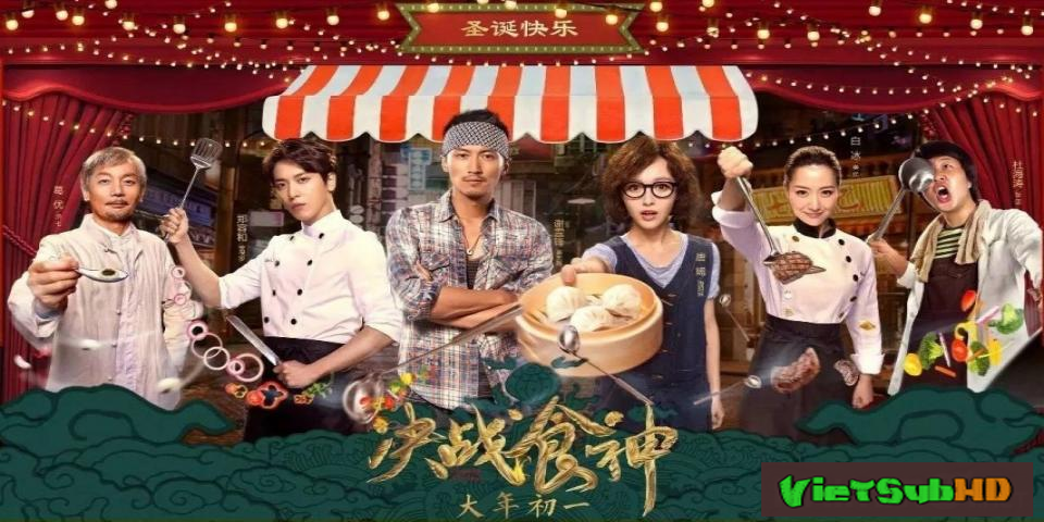 Phim Quyết Chiến Thực Thần VietSub HD | Cook Up a Storm 2017