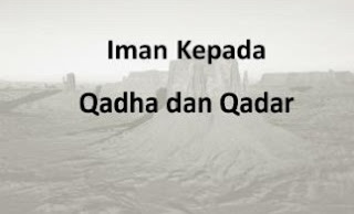 perbedaan qada dan qadar dan contohnya,pengertian qada dan qadar dan contohnya,perbedaan qada dan qadar beserta contohnya,contoh qada dan qadar,pengertian qada dan qadar,