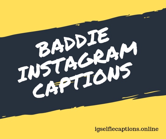 Best Baddie Instagram Captions That Make Picture Attractive