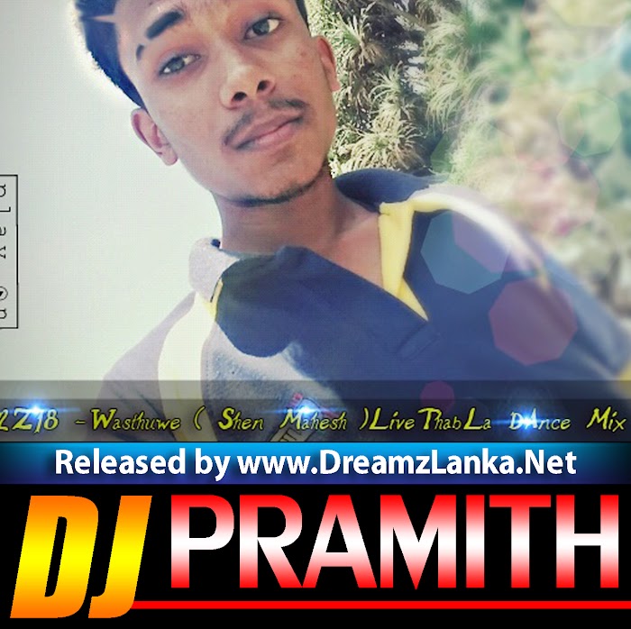 2018 Wasthuwe Live ThabLa Danze Mixz DJ Pramith