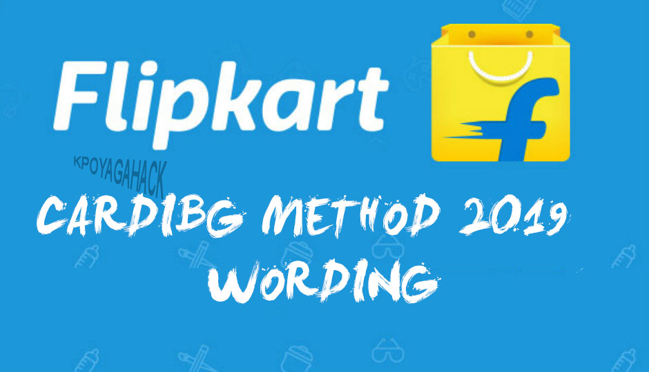 Flipkart Carding Method 2019 Working KpoyagaHack Best Blog To Learn All Tricks