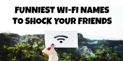 Top Funny Wi-Fi Names: Shock your Neighbor and Friends