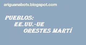 Pueblos: EE.UU.-UE Orestes Martí.