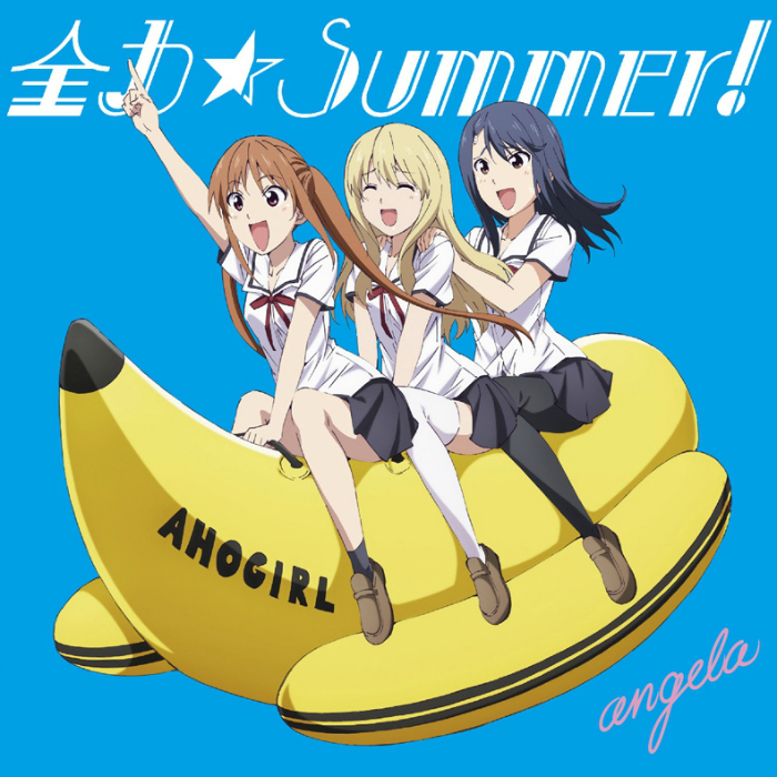 Angela - Zenryoku☆Summer! [Aho-Girl OP Single]