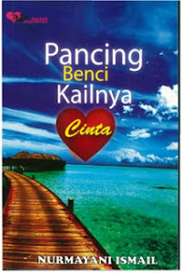 Novel 'PANCING BENCI KAILNYA CINTA' diterbitkan Tinta Kasih Publisher (Jan 2012)