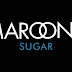 Maroon 5 - Sugar