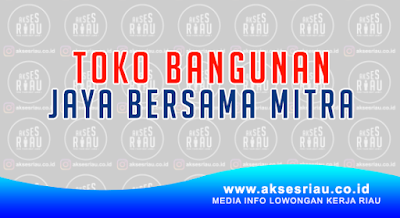 Toko Bangunan Jaya Bersama Mitra Pekanbaru