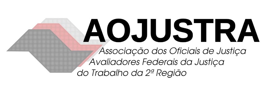 ASSOCIAÇÃO DOS OFICIAIS DE JUSTIÇA  DA JUSTIÇA DO TRABALHO - TRT DA  2a. REGIÃO