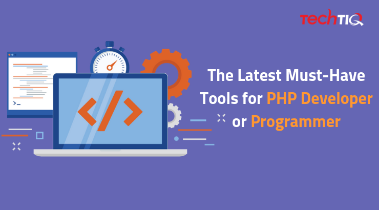 The Latest Must-Have Tools for PHP Developer or Programmer - hire PHP ...