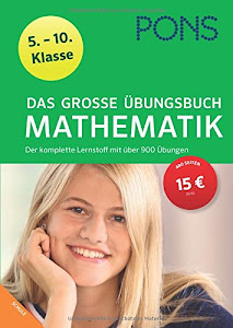 PONS Das große Übungsbuch Mathematik 5.-10. Klasse: Der komplette Lernstoff mit über 900 Übungen