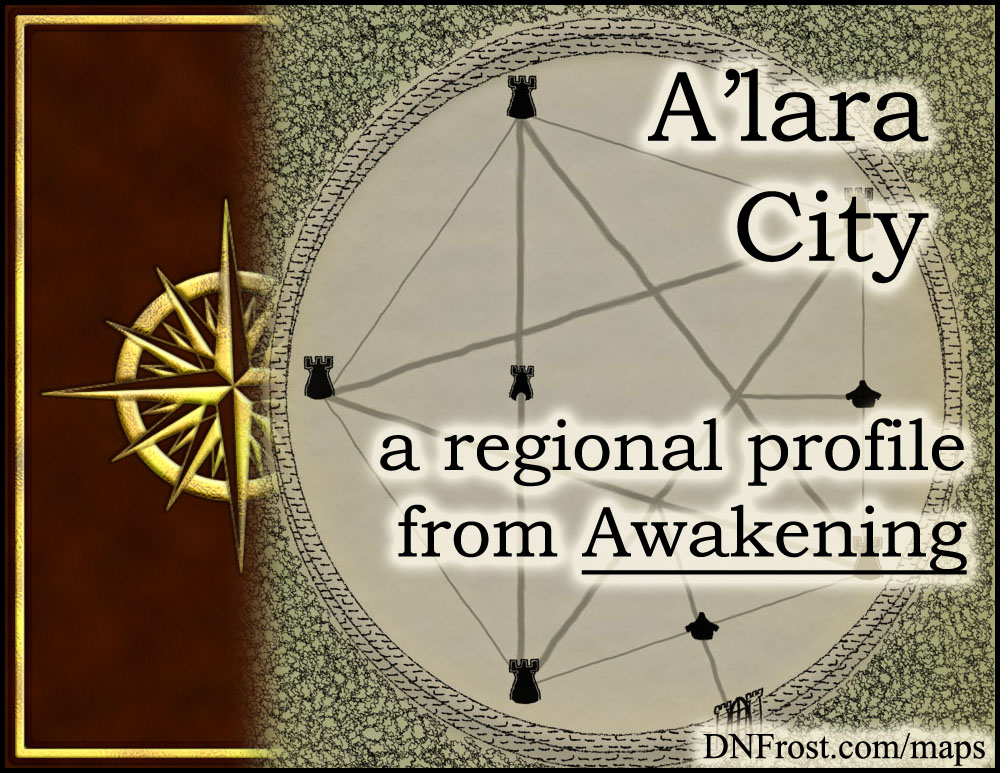 A'lara City: forged by a legend and veiled in mist http://www.dnfrost.com/2016/01/alara-city-regional-profile.html #TotKW A regional profile by D.N.Frost @DNFrost13 Part 19 of a series.