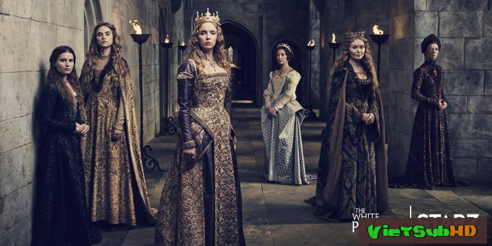 Phim Công Chúa Trắng Hoàn Tất (08/08) VietSub HD | The White Princess 2017