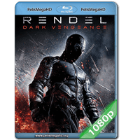 RENDEL: DARK VENGEANCE (2017) 1080P HD MKV ESPAÑOL LATINO