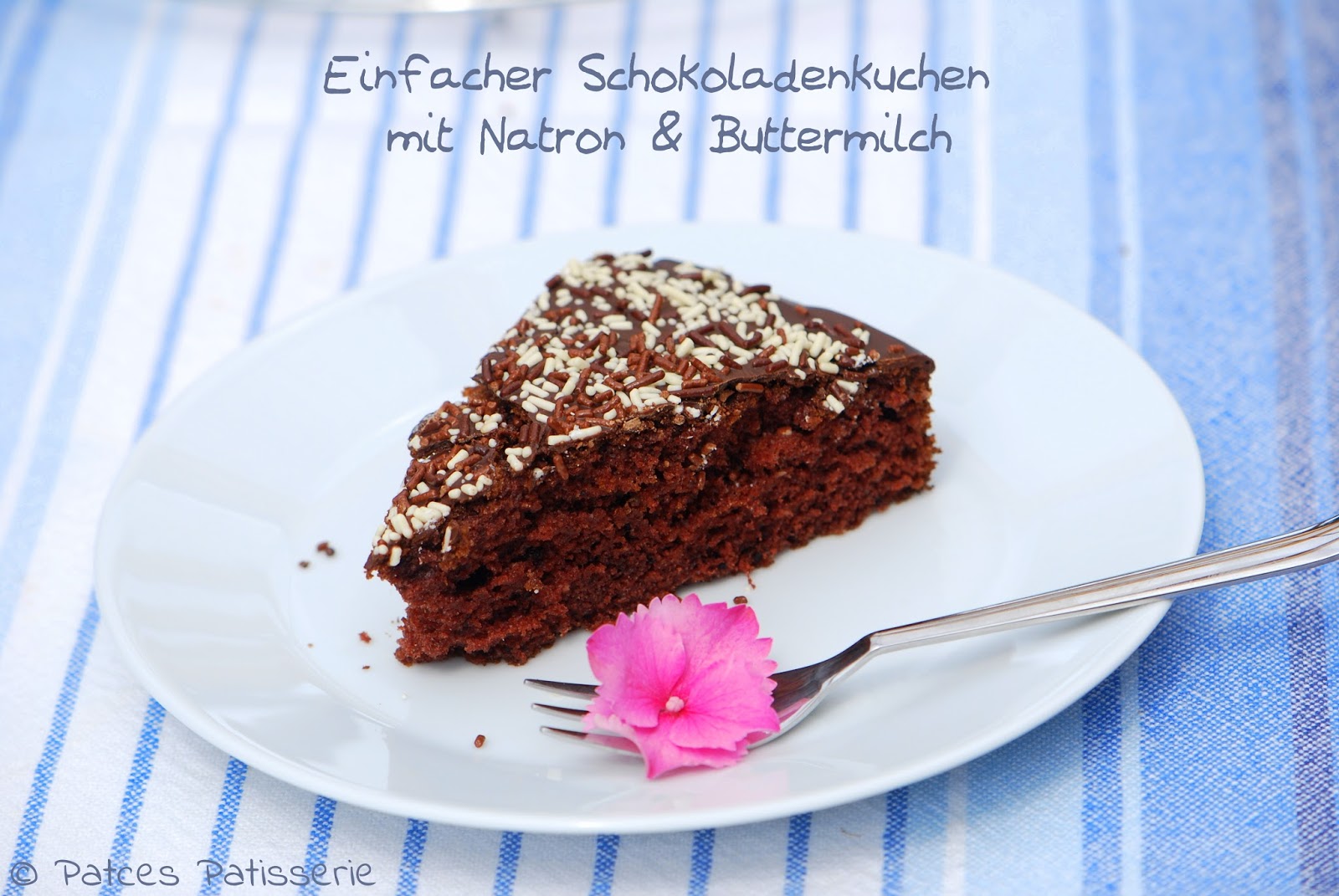 Patces Patisserie: Einfacher Schokoladenkuchen mit Buttermilch &amp; Natron