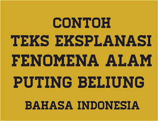 Contoh Teks Eksplanasi Angin Puting Beliung, Contoh Teks Eksplanasi Angin Puting Beliung Beserta Strukturnya