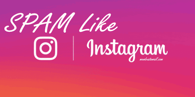 Arti Spam Like di Instagram arti-spam-like-instagram