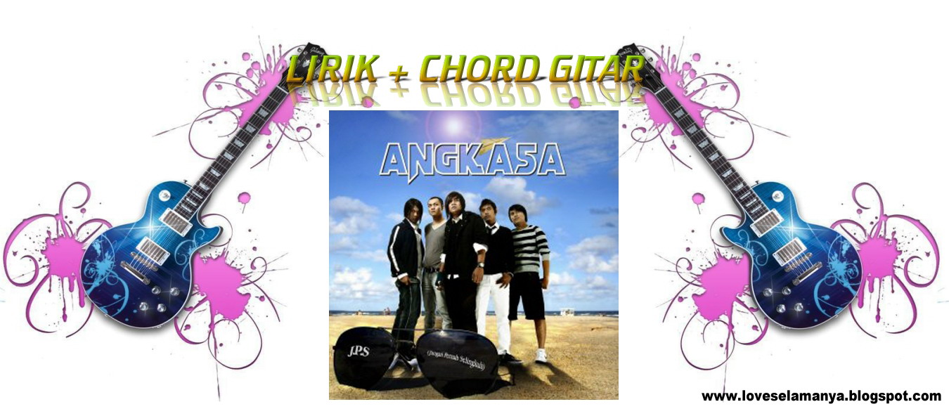 Love: LIRIK LAGU & CHORD GITAR CEMBURU BY ANGKASA BAND
