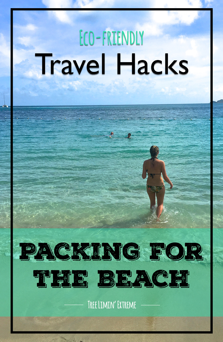 Tree Limin' Extreme EcoFriendly Travel Hacks Packing for the Beach