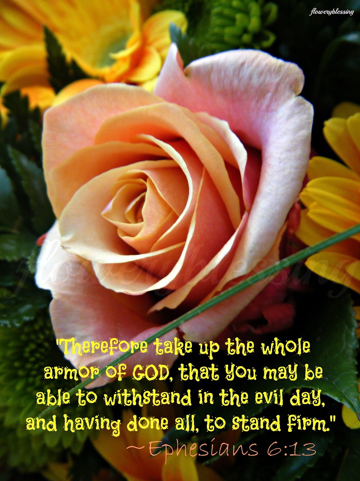Flowery Blessing "Therefore take up the whole armor of GOD, that you