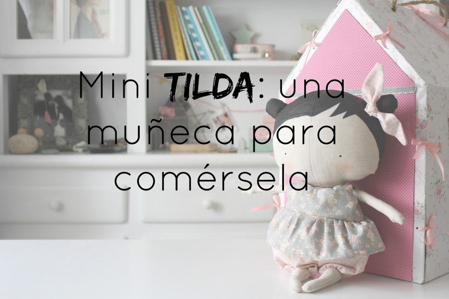http://mediasytintas.blogspot.com/2016/06/mini-tilda-una-muneca-para-comersela.html
