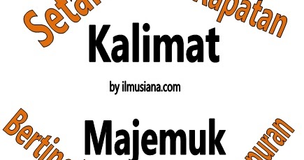 Kalimat Majemuk Pengertian Jenis Contoh Ilmusiana