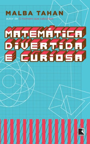 Matemática divertida e curiosa - Malba Tahan