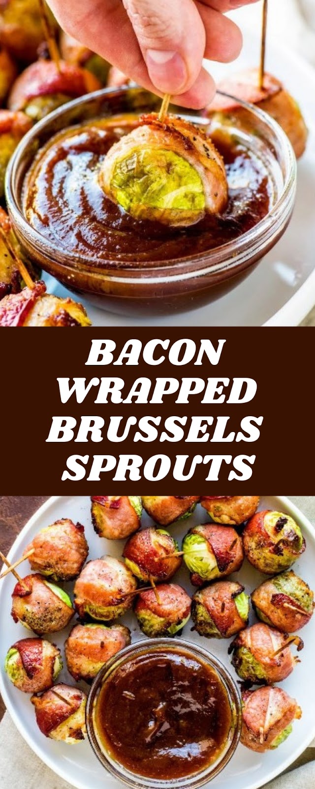 BACON WRAPPED BRUSSELS SPROUTS