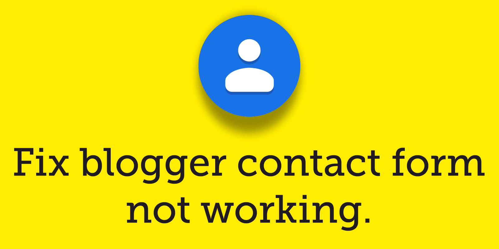 fix blogger contact form not working