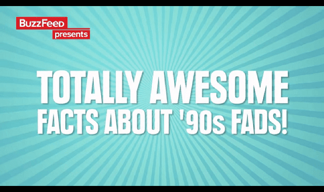 Fun Facts About the Biggest Fads of the ’90s [videos]
