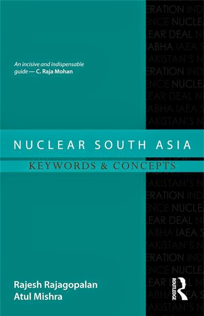(with Atul Mishra) Nuclear South Asia: Keywords and Concepts