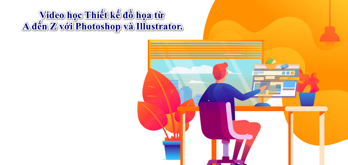 Video học Thiết kế đồ họa từ A đến Z với Photoshop và Illustrator - Free