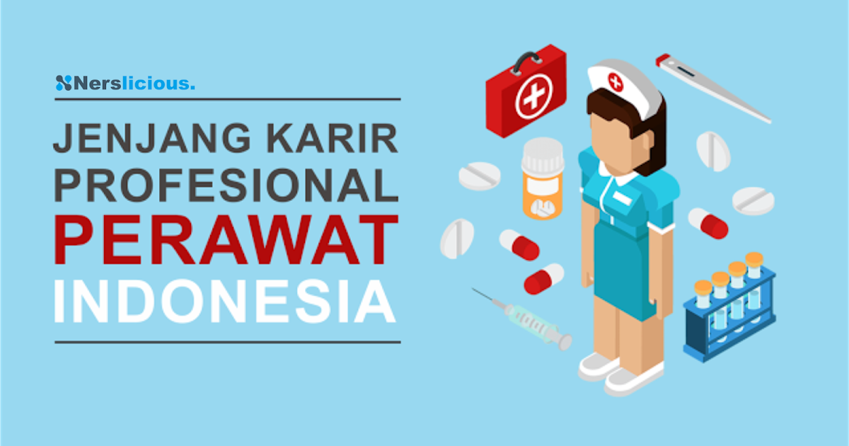 Begini, Sistem Jenjang Karir Perawat Indonesia. Perawat Wajib Tahu